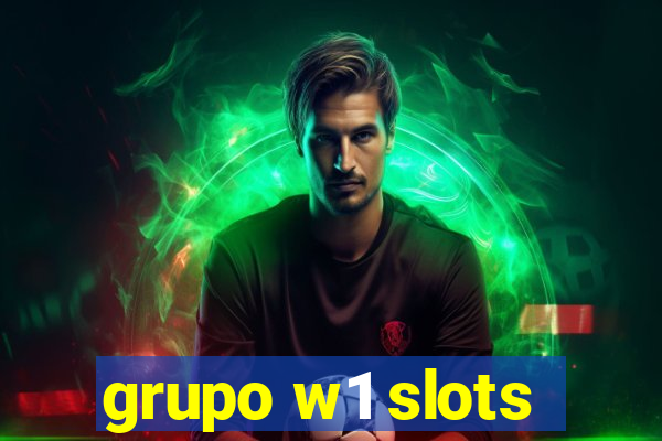 grupo w1 slots